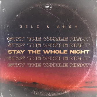 Stay The Whole Night by JELZ