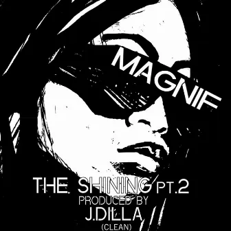 The Shining Pt. 2 (prod. J Dilla) [Clean] by Magnif