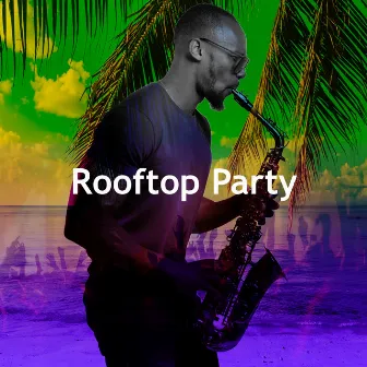 Rooftop Party by Unknown Artist