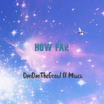 How Far by DonDonTheGreat