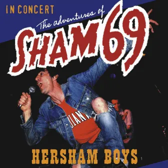 The Adventures of Sham 69 Hersham Boys by Sham 69