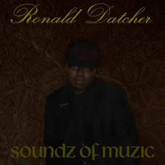 Soundz of Muzic (feat. Juanjo Pelegrín) by Ronald Datcher