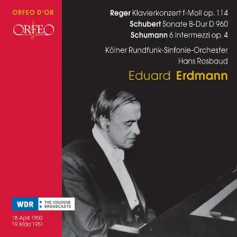 Reger, Schubert & Schumann: Works for Piano by Eduard Erdmann