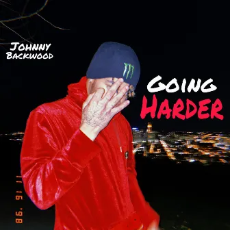 Going Harder by Johnny Backwood