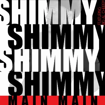 Shimmy (feat. Big Al Cherry) by MainMain