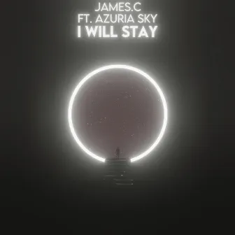 I Will Stay by JAMES.C