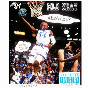 Who's He by MLB Skay