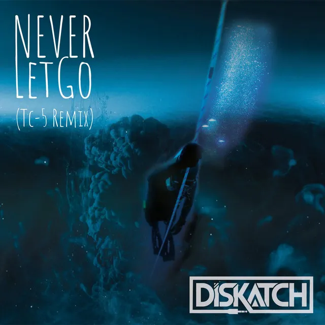 Never Let Go - Tc-5 Remix