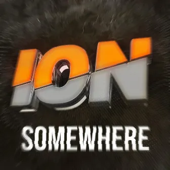 Somewhere by ION