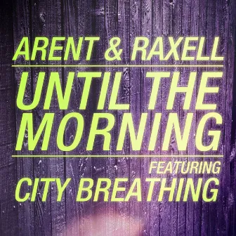 Until the Morning (feat. City Breathing) by Raxell