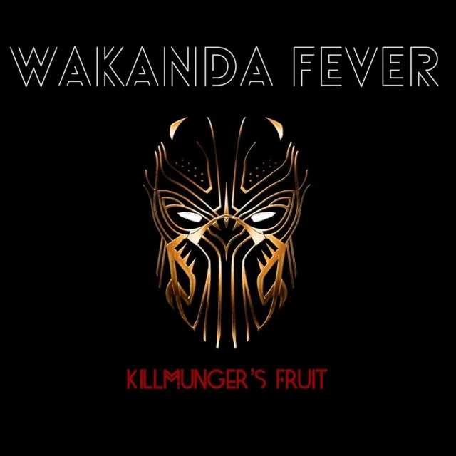 Wakanda Fever: Killmonger's Fruit