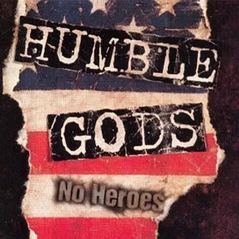 No Heroes by Humble Gods