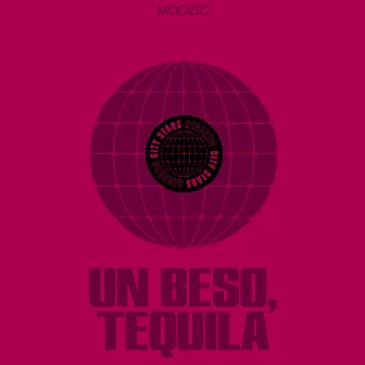 Un Beso, Tequila by Moozic