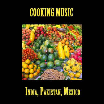 Cooking Music : India, Pakistan, Mexico by Govind & Mollard