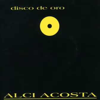 Disco de Oro by Alci Acosta