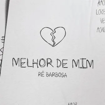 Melhor de Mim by Rê Barbosa