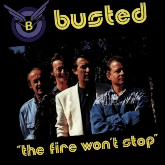 The Fire Won't Stop by Busted