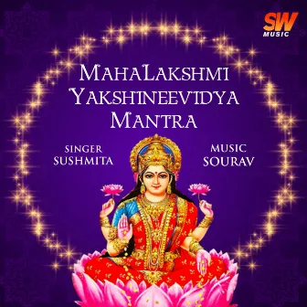 MahaLakshmi Yakshineevidya Mantra by Sushmita