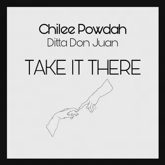 Take It There by Chilee Powdah