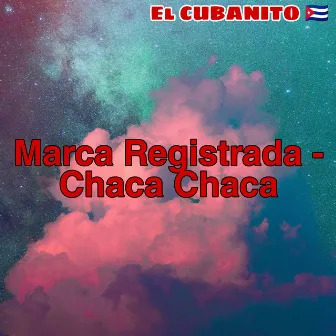 Chaca Chaca by Marca Registrada