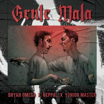 Gente Mala by Bryan Omega