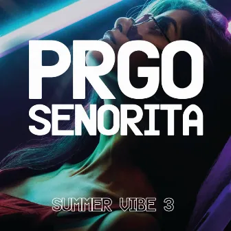 Señorita (Summer Vibe Pt.3) by PRGO