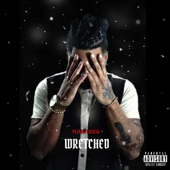 Wretched by YUNG DEEG