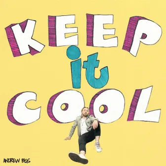 Keep It Cool by Andrew Bigs