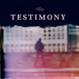 Testimony by 2bless