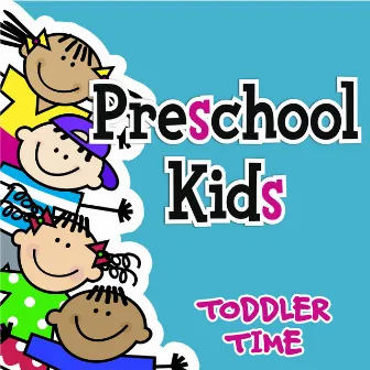 Preschool Kids - Fun Songs for Early Childhood by Toddler Time