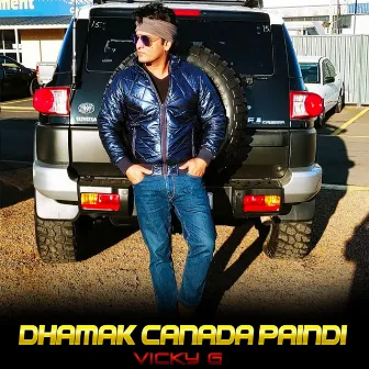 Dhamak Canada Paindi by Vicky G