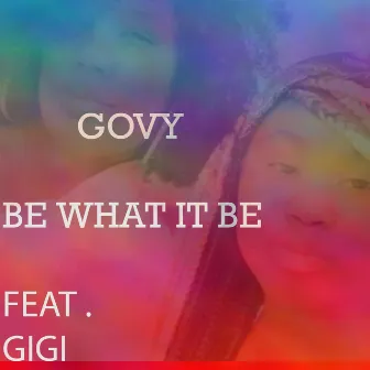 Be What It Be by .Govy