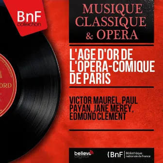 L'âge d'or de l'Opéra-Comique de Paris (Mono version) by Victor Maurel