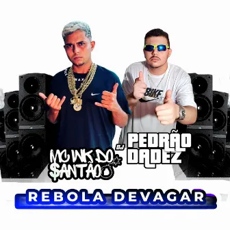 Rebola Devagar by Mc wk do santao