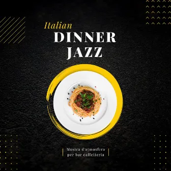 Musica D'atmosfera Per Bar Caffetteria by Italian Dinner Jazz