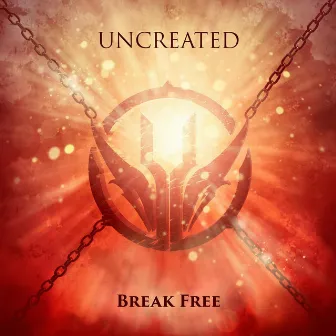 Break Free by Uncreated