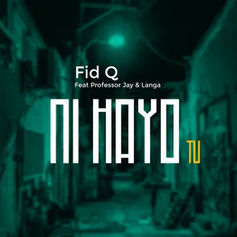 Ni Hayo Tu by Fid Q