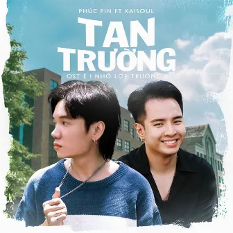 Tan Trường (Original Soundtrack Ê! Nhỏ Lớp Trưởng 3) by Phúc Pin