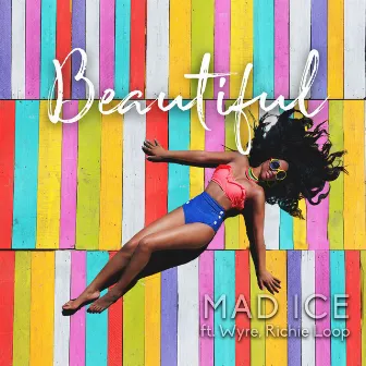 Beautiful by Mad Ice