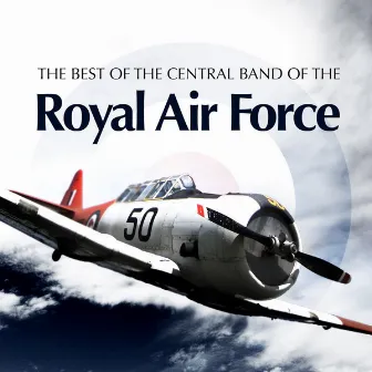 The Best of The Central Band of the Royal Air Force by Central Band Of The Royal Air Force