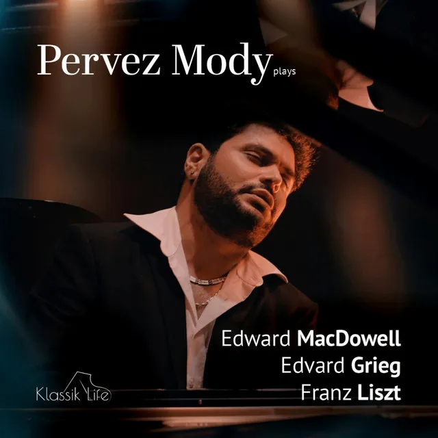 Pervez Mody Plays Edward MacDowell, Edvard Grieg, Franz Liszt