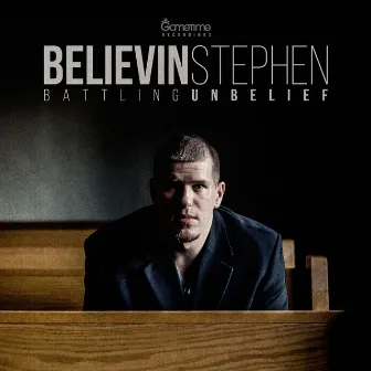 Battling Unbelief by Believin Stephen