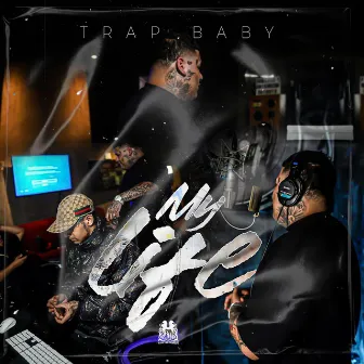 My Life by Trap Baby