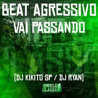 Beat Agressivo Vai Passando by DJ Ryan