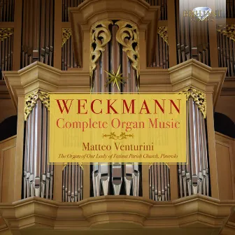 Weckmann: Complete Organ Music by Matteo Venturini