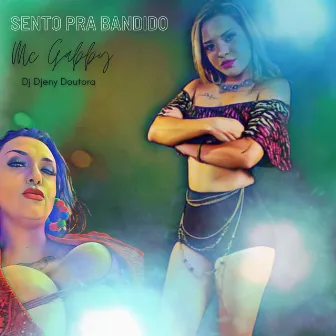 Sento pra Bandido (Remix) by Dj Djeny Doutora