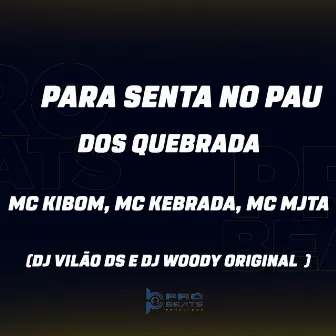 Para Senta no Pau dos Quebrada by MC MJTA