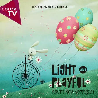 Light and Playful by Kevin Roy Kerrigan