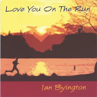 Love You On The Run by Ian Byington