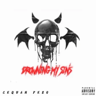 Drowning My Sins by Cequan Peso